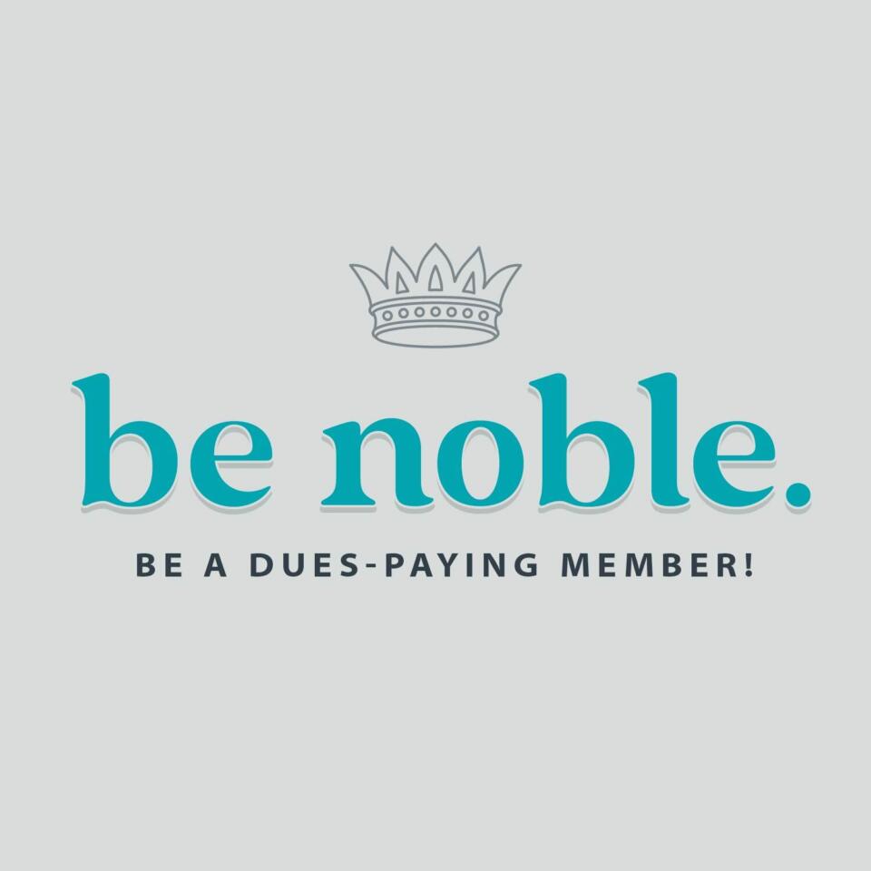 Be noble. Be a dues-paying alumna!